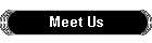 Meet Us
