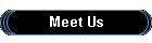 Meet Us