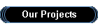 Our Projects